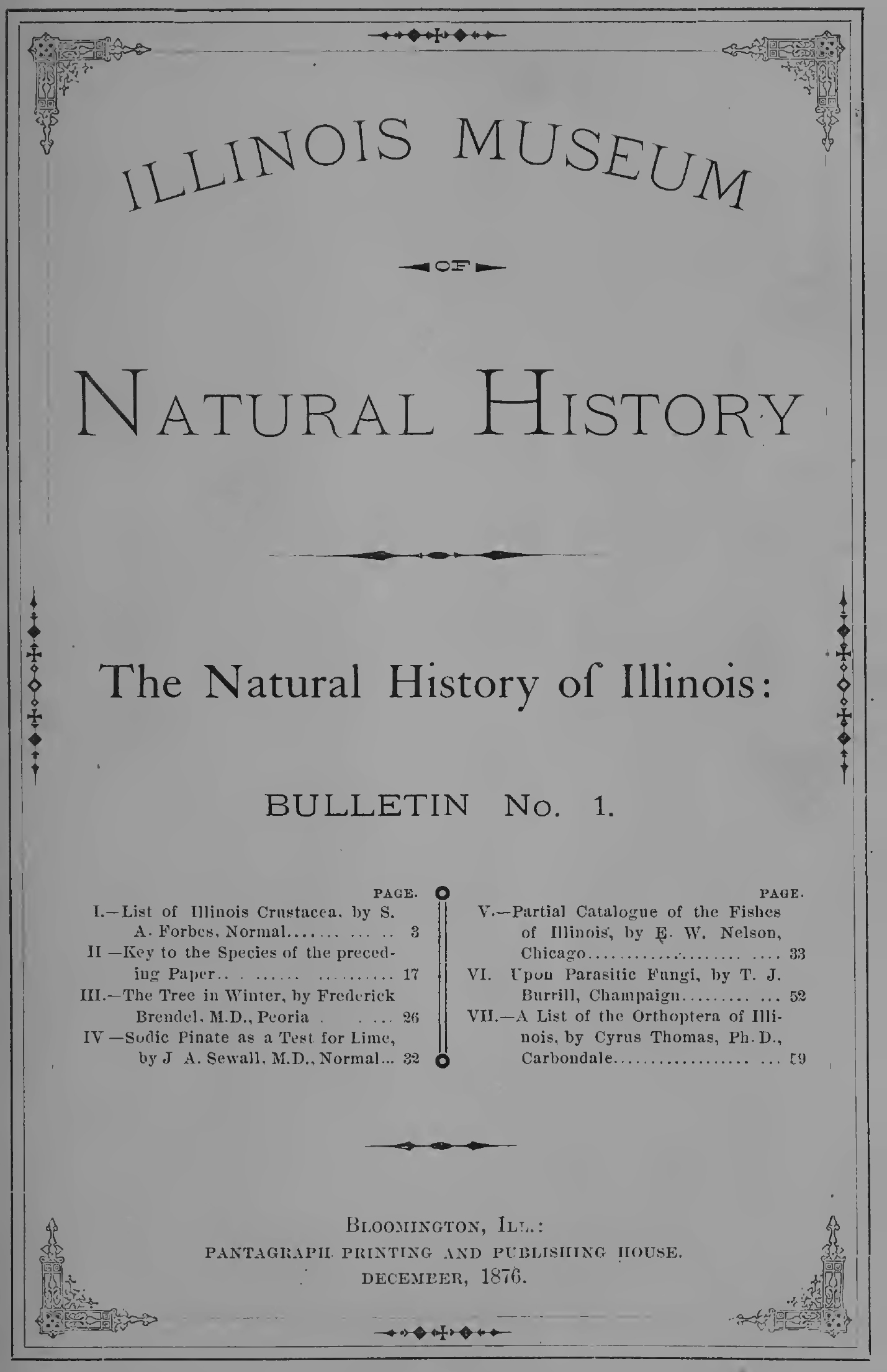 					View Vol. 1 No. 1 (1876): The Natural History of Illinois Bulletin
				