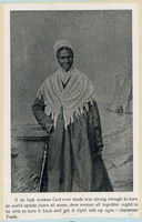 3/4 body portrait of Sojourner Truth standing and facing front.  Text under the portrait reads, "If de fust woman God ever made was strong enough to turn de world upside down all alone, dese women all togedder ought to be able to turn it back and get it right side up agin.—Sojourner Truth." 
